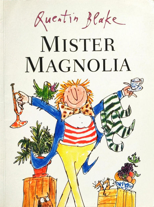 Mister Magnolia (Quentin Blake)