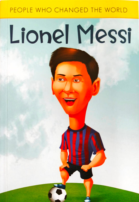 People who changed the World Lionel Messi