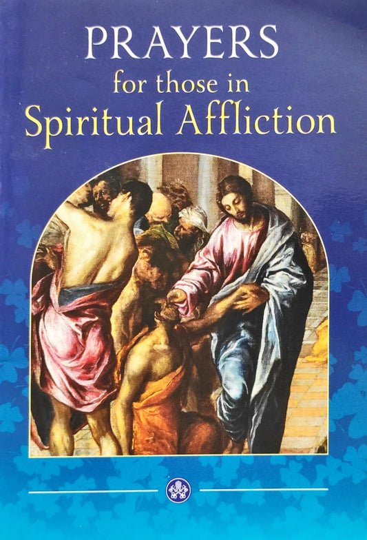 Prayers for those in Spiritual Affliction