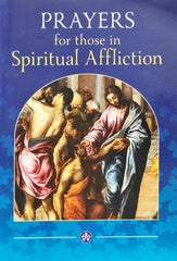 Prayers for those in Spiritual Affliction