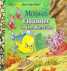 Disney The Little Mermaid Flounder to the Rescue (A First Little Golden Book)