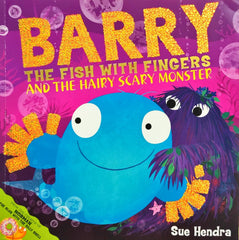 Barry the Fish with Fingers and the Hairy Scary Monster