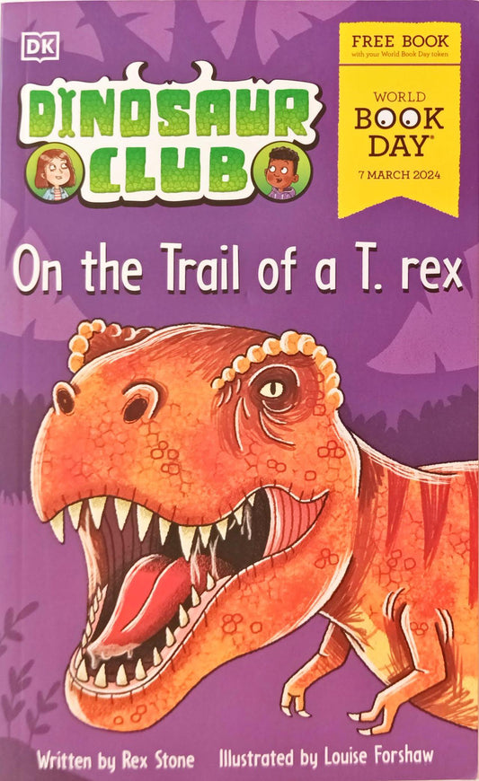 On the Trail of a T Rex (Dinosaur Club)