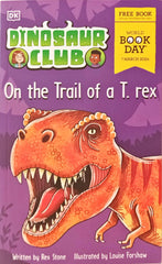 On the Trail of a T Rex (Dinosaur Club)