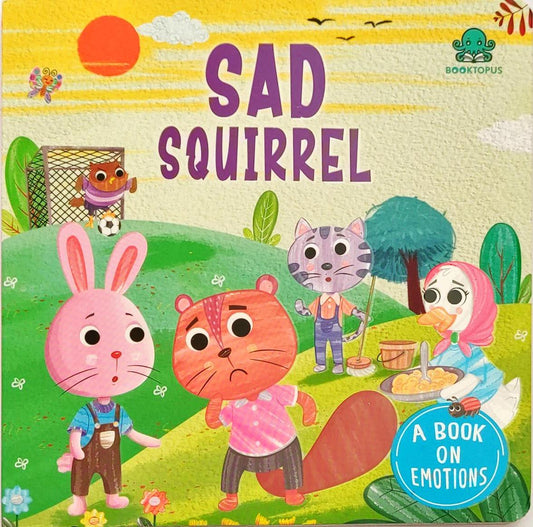Sad Squirrel (A Book on Emotions)