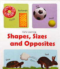 Early Learning Shapes,Sizes and Opposites