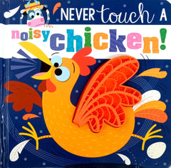 Never touch a Noisy Chicken! (Touch and Feel)