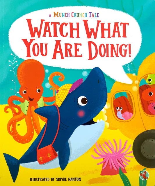 Watch what you are Doing!