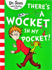 Dr Seuss There's A Wocket in my Pocket!