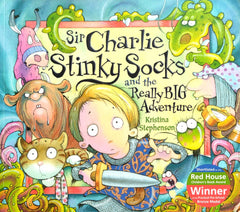 Sir Charlie Stinky Socks and the Really Big Adventure
