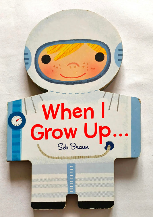 When I Grow Up (Large Cut Book)
