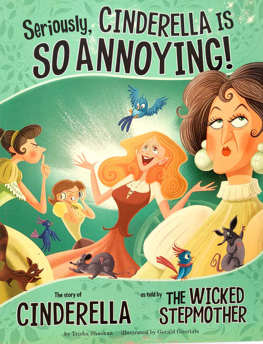 Seriously, Cinderella Is SO Annoying!