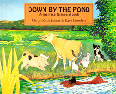 Down by the Pond: A Surprise Farmyard Book