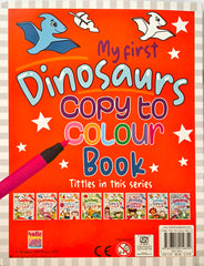 My First Dinosaurs Copy to Colour Book (Kids Fun!)