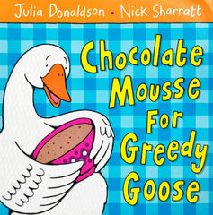 Chocolate Mousse for Greedy Goose