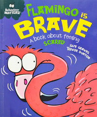 Flamingo Is Brave A Book About Feeling Scard