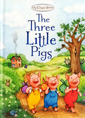 The Three Little Pigs My Classic Stories