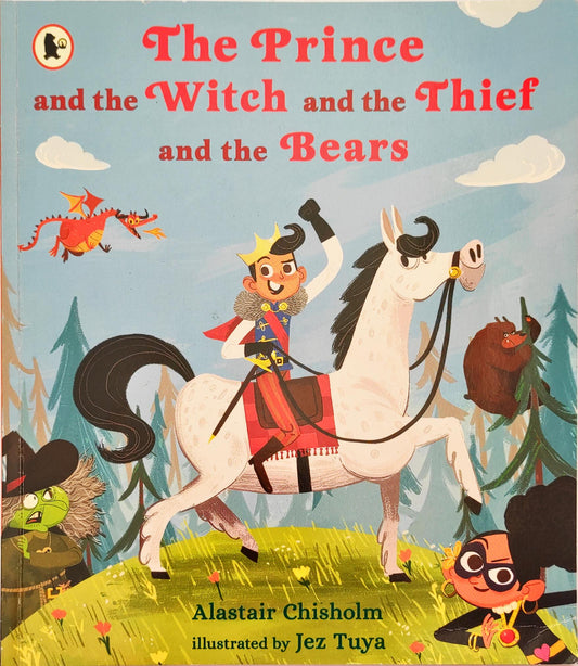 The Princess and the Witch and the Thief and the Bears