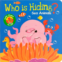 Who Is Hiding - Sea Animals (Flap Book)