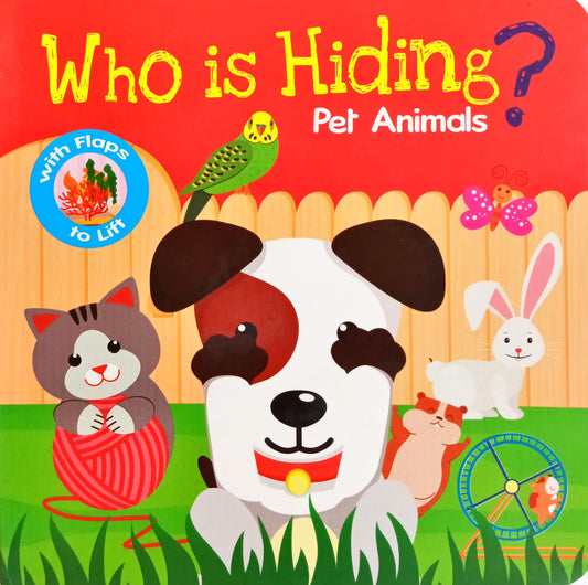 Who Is Hiding - Pet Animals (Flap Book)