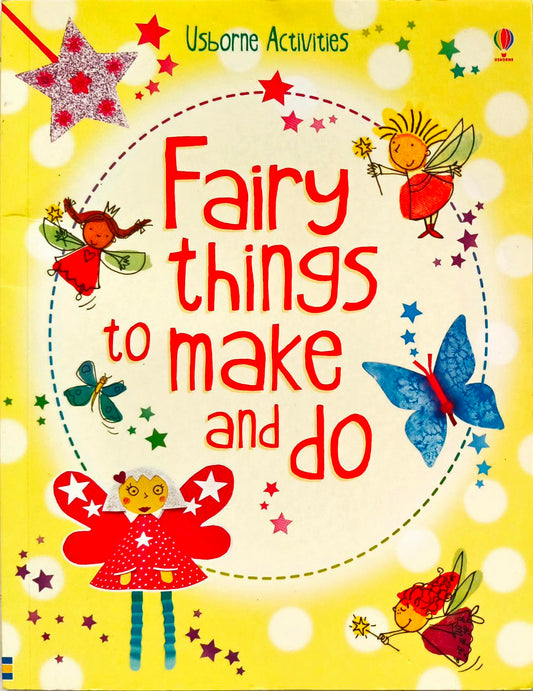 Usborne Fairy things to make and do