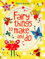 Usborne Fairy things to make and do
