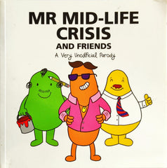 Mr Mid Life Crisis and Friends