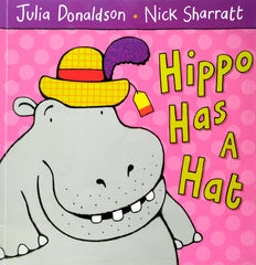 Hippo has a Hat (Julia Donaldson)