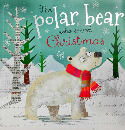 The Polar Bear Who Saved Christmas