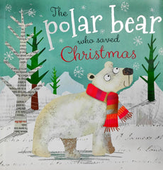 The Polar Bear Who Saved Christmas