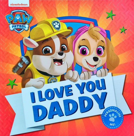 I Love You Daddy (Paw Patrol)