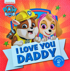 I Love You Daddy (Paw Patrol)