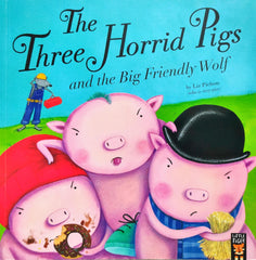 The Three Horrid Pigs and the Big Friendly Wolf