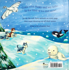 Say Hello to the Snowy Animals! (Touch & Feel)