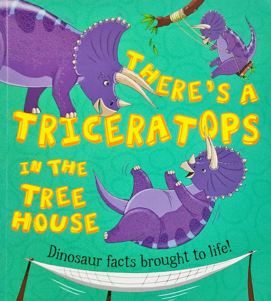 There's a Triceratops in the Tree House