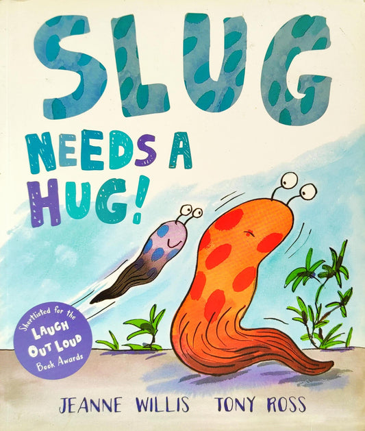 Slug Needs a Hug!