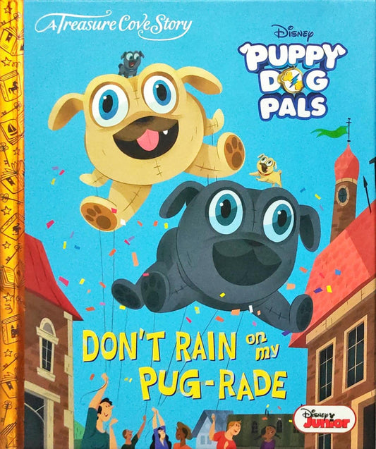 Don’t Rain on my Pug-Rade (A Treasure cove Story)