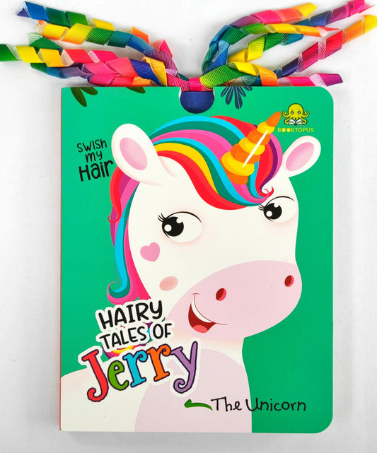 Hairy Tales of Jerry The Unicorn (Swish My Hair)