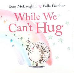While we can't hug