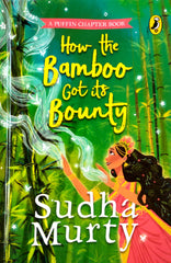 How the Bamboo got its Bounty (Sudha Murty)