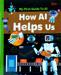 How AI help Us (My Firtst Guide to AI)