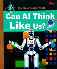 Can AI think like us? (My Firtst Guide to AI)