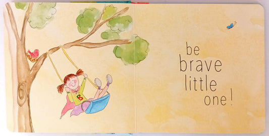Be Brave Little one