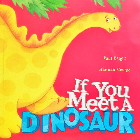 If you meet a Dinosaur