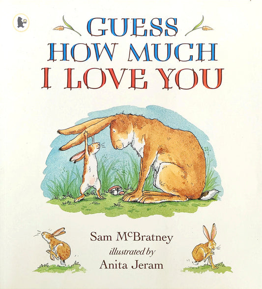 Guess how much I love you