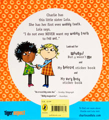 My Wobbly Tooth must not ever Never fall out Charlie and Lola