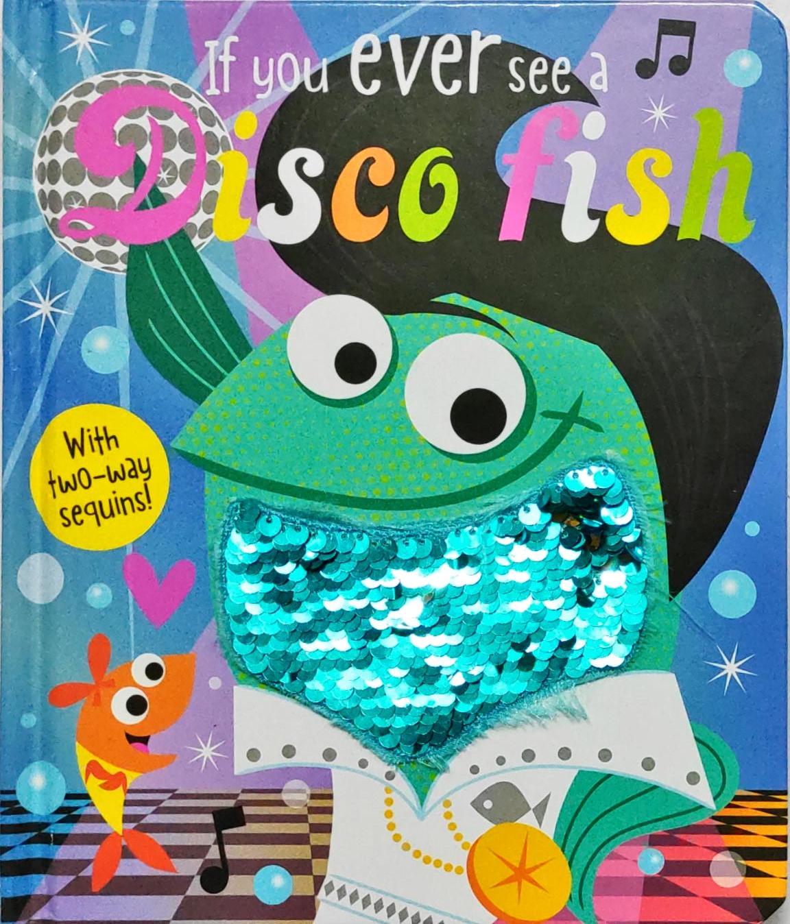 If you ever see a Disco Fish (Two way Sequins Book)