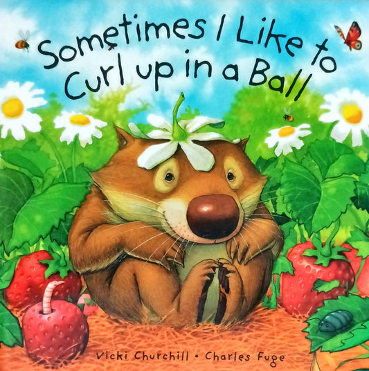 Sometimes  I like to curl up in a ball