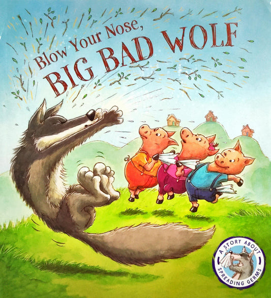 Blow your Nose Big Bad Wolf
