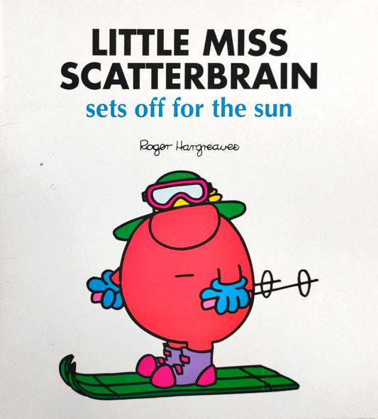 Little Miss Scatterbrain set off for the sun